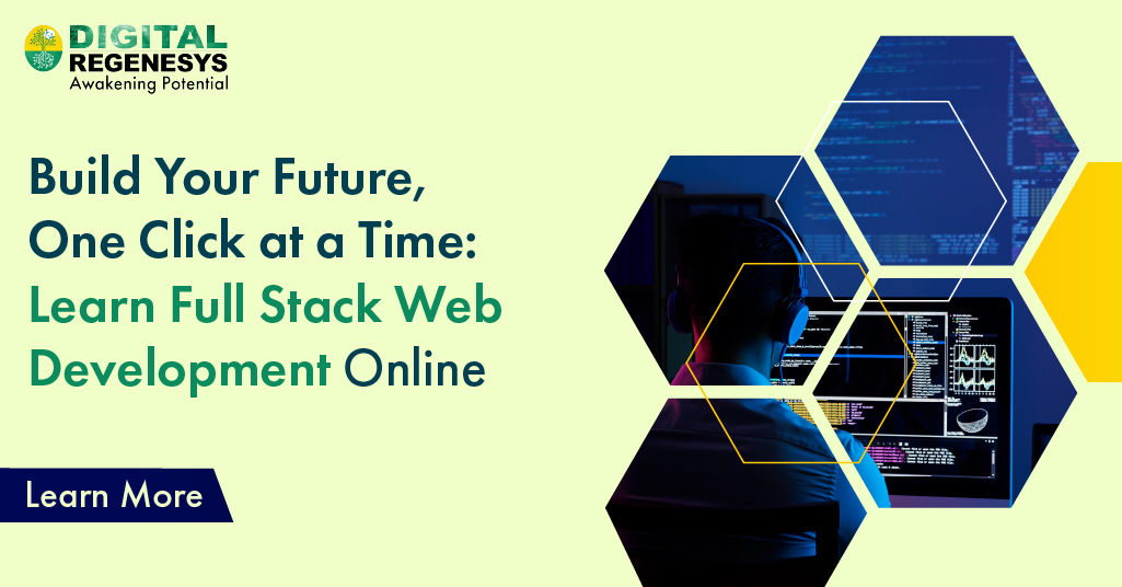 Build Your Future, One Click at a Time: Learn Full Stack Web Development Online
